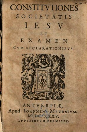 Constitvtiones Societatis Iesv : et examen cvm declarationibvs