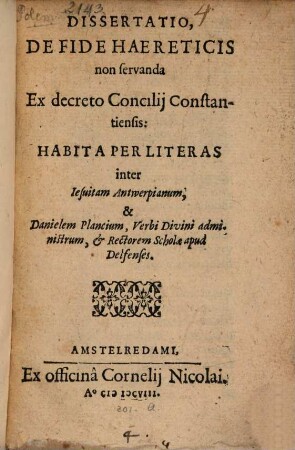 Dissertatio De Fide Haereticis non servanda Ex decreto Concilij [Concilii] Constantiensis