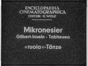 Mikronesier (Gilbert-Inseln, Tabiteuea) - »ruoia«-Tänze