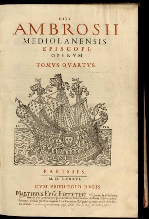 [Tomvs Quartcvs et Qvintvs]: DIVI|| AMBROSII|| MEDIOLANENSIS|| EPISCOPI,|| OPERA : Sacræ Scriptvræ Contextvm, Ad Faciliorem lectorum intelligentiam, ex ipsa sancti Doctoris lectione, & ex LXX Interpretum, quos potissimum sequitur, translatione erutum, complectentia