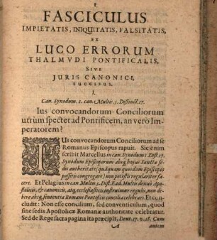 Fasciculus impietatis, iniquitatis, falsitatis ex luco errorum Thalmudi pontificalis, sive iuris canonici succisus