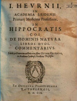 I. Heurnii In Hippocratis Coi De hominis natura libros duos, commentarius