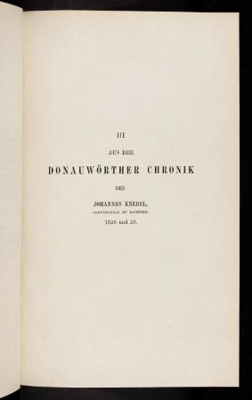 247-276, III Aus der Donauwörther Chronik des Johannes Knebel, Conventuals zu Kaisheim. 1528 und 29.