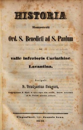 Historia Monasterii Ord. S. Benedicti ad S. Paulum in valle inferioris Carinthiae Lavantina