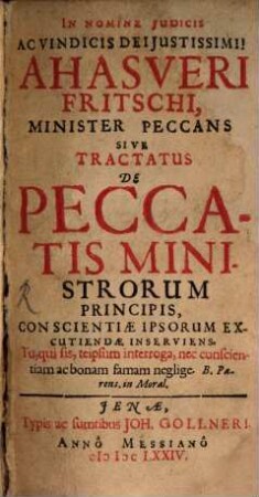 Ahasveri Fritschi, Minister Peccans Sive Tractatus De Peccatis Ministrorum Principis, Conscientiae Ipsorum Excutiendae Inserviens