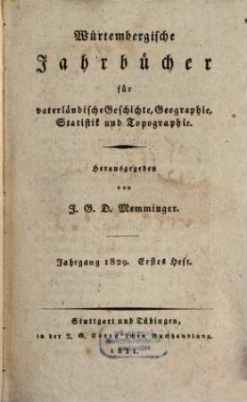 Württembergische Jahrbücher für vaterländische Geschichte, Geographie, Statistik und Topographie. 1829 (1831)