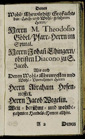 Denen ... Herrn M. Theodosio Göbel ... Herrn Johann Ehinger ... Herrn Abraham Hosennestel, Herrn Jacob Wegelin ...