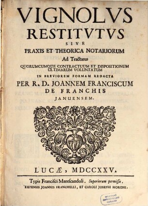 Vignolus restitutus : sive praxis et theorica notariorum