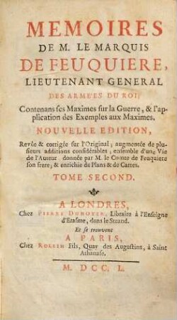 Mémoires de M. le marquis de Feuquières ... : Contenans ses maximes sur la guerre, & l'application des exemples aux maximes, 2