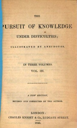 The pursuit of knowledge under difficulties : illustrated by anecdotes. 3