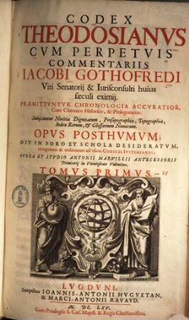 Codex Theodosianus : Praemittuntur chronologia accuratior ; Subiiciuntur notitia dignitatum ... index rerum. 1