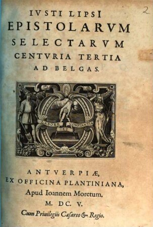 Ivsti Lipsi[i] Epistolarvm Selectarvm Centvria ... Ad Belgas, Centvria Tertia. Epistolarum Seletarum Centuria Tertia Ad Belgas