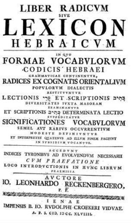 Liber radicum sive Lexicon Hebraicum ... / Auctore Jo. Leonhardo Reckenbergo