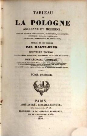 Tableau de la Pologne ancienne et moderne : sous les rapports géographiques, statistiques, géologiques, politiques, moraux, historiques, législatifs, scientifiques et littéraires, 1