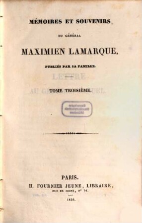 Mémoires et souvenirs du général Maximien Lamarque : publiés par sa famille, 3