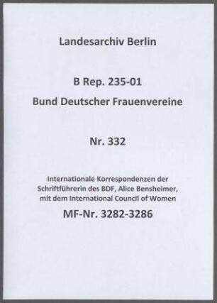 Internationale Korrespondenzen der Schriftführerin des BDF, Alice Bensheimer, mit dem International Council of Women