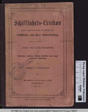 Schifffahrts-Lexikon : nebst einem Abriss der Geschichte der Schifffahrt und ihrer Entwicklung ; Hand- und Nachschlage-Buch für Behörden, Juristen, Rheder, Schiffer und Leser nautischer Schriften