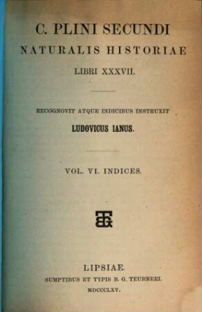 C. Plini Secundi Naturalis historiae libri XXXVII. 6, Indices