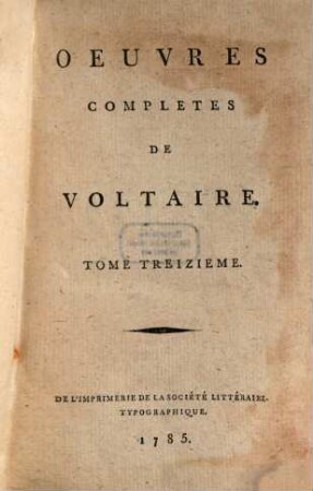 Oeuvres Complètes De Voltaire. Tome Treizieme