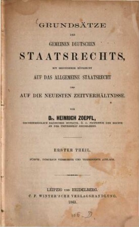 Grundsätze des gemeinen deutschen Staatsrechts : mit besonderer Rücksicht auf das allgemeine Staatsrecht und auf die neuesten Zeitverhältnisse, 1