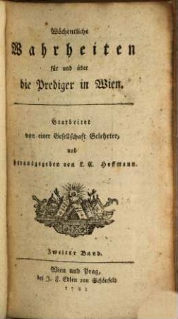 Wöchentliche Wahrheiten für und über die Prediger in Wien. 2. 1782