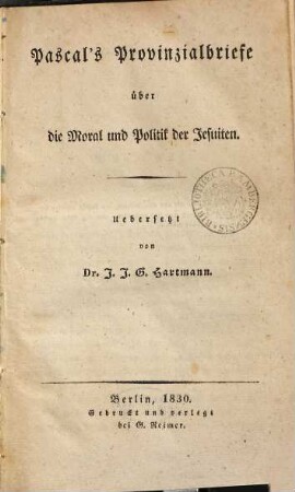 Pascal's Provinzialbriefe über die Moral und Politik der Jesuiten