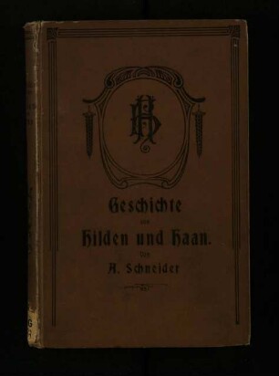 Beiträge zur Geschichte von Hilden und Haan und deren Umgebung