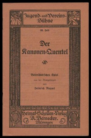 Der Kanonen-Quentel : Vaterländisches Spiel aus der Franzosenzeit