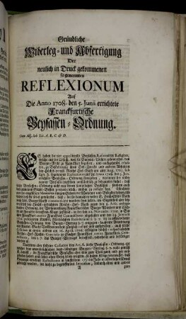 Gründliche Widerleg- und Abfertigung Der neulich in Druck gekommenen so genannten Reflexionum Auf Die Anno 1708. den 5. Junii errichtete Franckfurtische Beysassen-Ordnung : Cum Adj. Sub Lit. A.B.C. & D.
