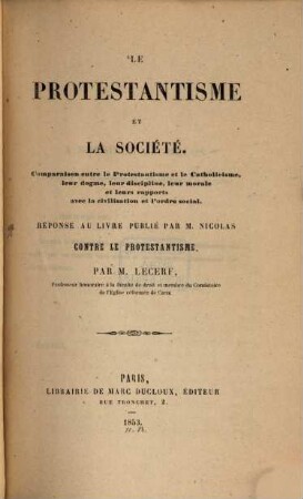 Le Protestantisme et la Société : Réponse au livre publié par M. Nicolas contre le protestantisme