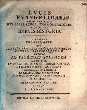Lvcis evangelicae divinis avspiciis etiam per scholarvm moderatores propagatae brevis historia