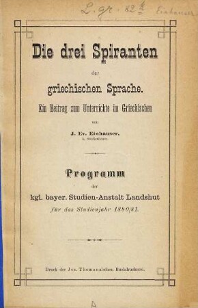 Die drei Spiranten der griechischen Sprache : ein Beitrag zum Unterrichte im Griechischen