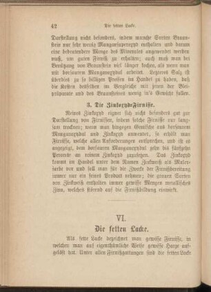 VI. Die fetten Lacke.