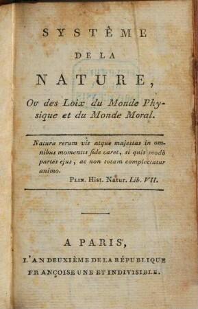 Système de la Nature : ou des Loix du Monde Physique et du Monde Moral. 3. 201 S.