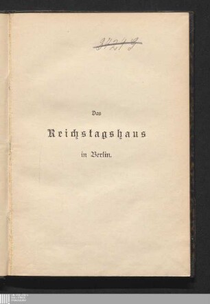 Das Reichstagshaus in Berlin : eine Darstellung der Baugeschichte und der künstlerischen Ausgestaltung des Hauses