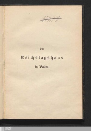 Das Reichstagshaus in Berlin : eine Darstellung der Baugeschichte und der künstlerischen Ausgestaltung des Hauses