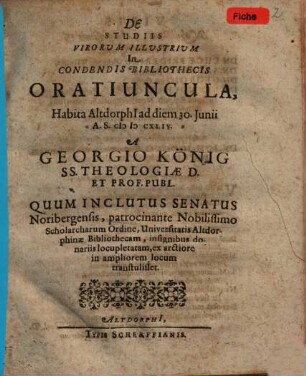 De Studiis Virorum Illustrium In Condendis Bibliothecis Oratiuncula : Habita Altdorphi ad diem 30. Junii A.S. MDCXLIV