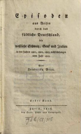 Episoden aus Reisen durch das südliche Deutschland, die westliche Schweiz, Genf und Italien ..., 1. ... in den Jahren Jahren 1801, 1802, 1803. nebst Anhängen vom Jahr 1805