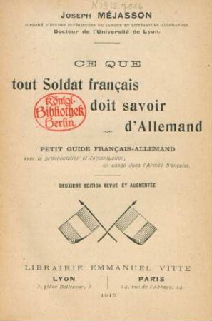 Ce que tout Soldat français doit savoir d'Allemand : petit guide français-allemand avec la prononciation et l'accentuation en usage dans l'Armée française