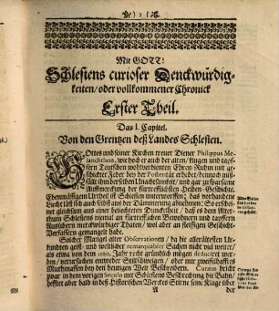 Schlesiens curiose Denckwürdigkeiten oder vollkommene Chronica Von Ober- und Nieder-Schlesien : welche in Sieben Haupt-Theilen vorstellet Alle Fürstenthümer und Herrschafften mit ihren Ober-Regenten, Landes-Fürsten, Hofhaltungen, Stamm-Registern, Verwandtschafften, Herren- und Adelichen Geschlechtern, Tituln, Wappen ... Sowol auch Deren Verfassungen, Regierungs-Arten, Staats- und Justiz-Wesen, Reichthümer, Regalien, Kriegs- und Friedens-Händel ..., [1]