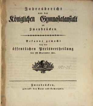 Jahresbericht von der Königlichen Gymnasialanstalt zu Zweybrücken, 1820/21 (1821)