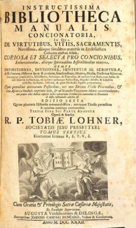 Instructissima Bibliotheca Manualis Concionatoria : In Qua De Virtutibus, Vitiis, Sacramentis, Novissimis, aliisque similibus materiis in Ecclesiastica Cathedra tractari solitis, Copiosa Et Selecta Pro Concionibus, Exhortationibus, aliisque spiritualibus Instructionibus materia, Nempe Definitiones, Divisiones, Sententiae SS. Scripturae ... proponuntur ..., 3. Continens Literas R - Z