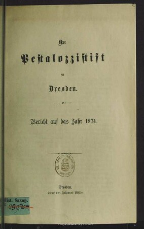 1874(1875): Das Pestalozzistift zu Dresden : Bericht auf das Jahr ...
