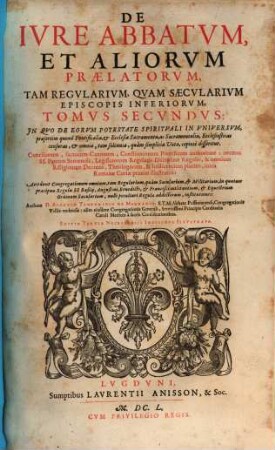 De Ivre Abbatvm Et Aliorvm Praelatorvm, Tam Regvlarium, Qvam Saecvlarivm Episcopis Inferiorvm, 2