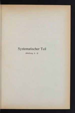 Systematischer Teil. Abteilung A-N