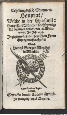 Erhebung deß H. Martyrers Honorat, Welche in der Churfürstl. Hauptstatt München hochfeyrtäglich begangen worden, den 28. Weinmonat, Im Jahr 1654.