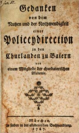 Gedanken von dem Nutzen und der Nothwendigkeit einer Polizeydirection in den Churlanden zu Baiern