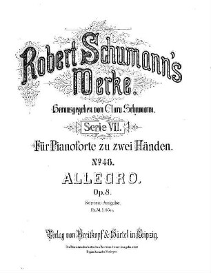 Robert Schumann's Werke, 7,46. = 7,1,8. Bd. 1, Nr. 8. Allegro : op. 8