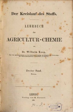 Der Kreislauf des Stoffs : Lehrbuch der Agricultur-Chemie. 2, Noten