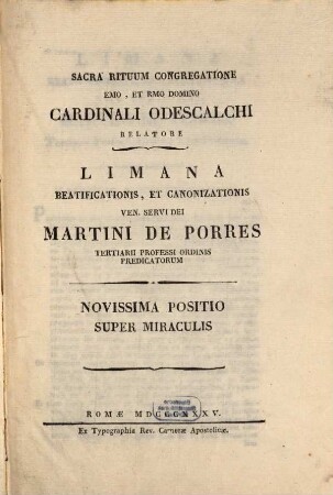 Limana beatificationis, et canonizationis ven. servi Dei Martini de Porres tertiarii prof. ord. praed., 3. Novissima positio super miraculis